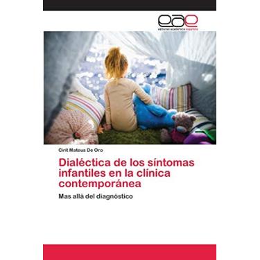 Imagem de Dialéctica de los síntomas infantiles en la clínica contemporánea: Mas allá del diagnóstico