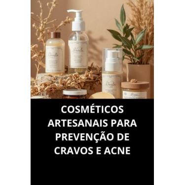 Imagem de Livro Cosméticos Artesanais Para Prevenção De Cravos E Acne - Duke Edi