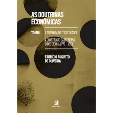 Imagem de As Doutrinas Econômicas - Tomo i - a Economia Política Clássica: a Con