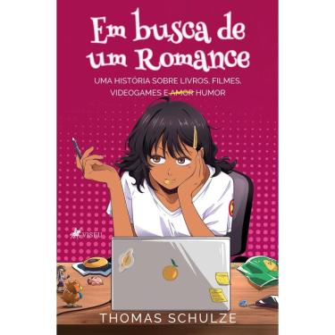 Imagem de Em Busca De Um Romance Uma história sobre livros, filmes, videogames e amor humor
