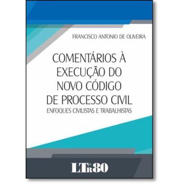 Imagem de Comentários À Execução do Novo Código de Processo Civil: Enfoques Civi