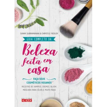 Imagem de Livro - Guia completo da beleza feita em casa - 2a. edição