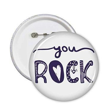 Imagem de You Rock Citação Bonita Estilo Escrita Alfinetes Botão Emblema Decoração de Roupas Redondas 5 peças