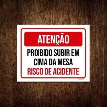 Imagem de Placa Atenção Proibido Subir Em Cima Da Mesa 27X35 - Sinalizo