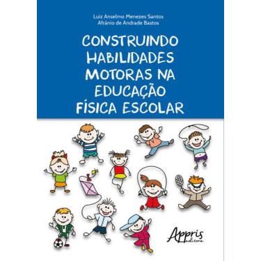 Imagem de Livro - Construindo habilidades motoras na educação física escolar