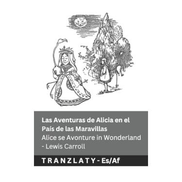 Imagem de Las Aventuras de Alicia en el País de las Maravillas / Alice se Avonture in Wonderland: Tranzlaty Español Afrikaans
