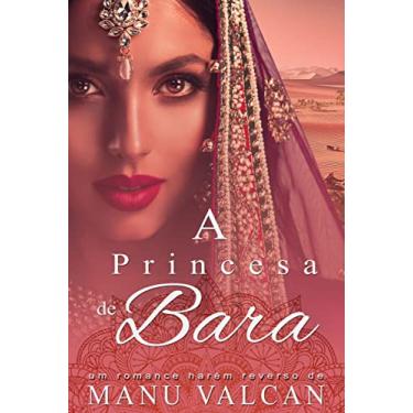 Imagem de A Princesa de Bara (Romance Harém Reverso - Livro único)
