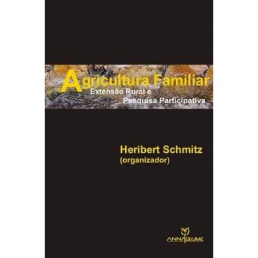 Imagem de Livro - Agricultura Familiar: Extensão rural e pesquisa participativa