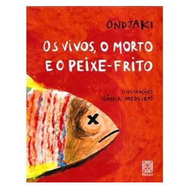 Imagem de Livro - Os Vivos, o Morto e o Peixe-Frito - Ondjaki