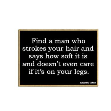 Imagem de Honey Dew Gifts, Find a Man Who Strokes Your Hair Doesn't Even Care If It's on Your Legs, Funny Fridge Magnet, Wooden Refrigerator Magnets, Locker Decorations, Funny Gifts, 9 cm x 6.3 cm,