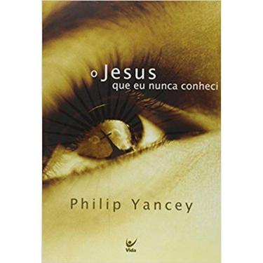 Imagem de Jesus Que Nunca Conheci  Philip Yancey