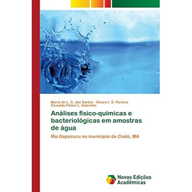 Imagem de Análises físico-químicas e bacteriológicas em amostras de água: Rio Itapecuru no município de Codó, MA