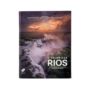 Imagem de O Valor Dos Rios: O Uso Sustentável Das Águas Interiores Do Brasil