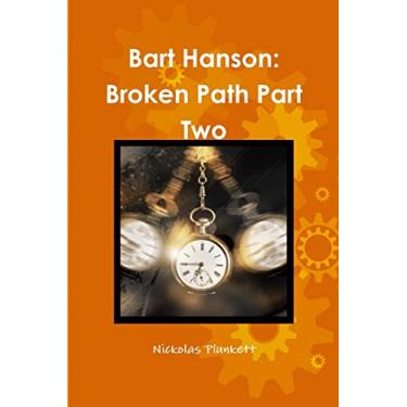 Imagem de Bart Hanson: Broken Path Part Two