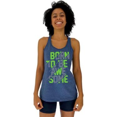 Imagem de Regata Feminina Recorte Nadador MXD Conceito Born To Be Awesome, Azul 