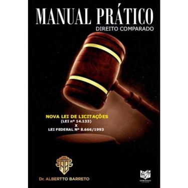 Imagem de Manual prático direito comparado: Nova lei de licitações (lei nº 14.133) x lei federal nº 8.666/1993