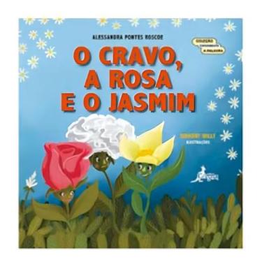Imagem de O Cravo, a Rosa e o Jasmim - CANGURU EDITORA, Sortido