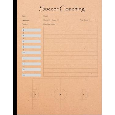Imagem de Soccer Coaching Notebook: Soccer Coach Notebook with Field Diagrams, Soccer Session Planner Coach Notebook, Soccer Coach Notebook, Size 8.5"X11", 120 Pages