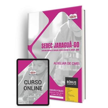 Imagem de Apostila SEDEC Jaraguá - GO 2024 - Auxiliar de CMEI - Apostilas Opção