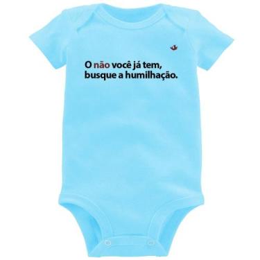 Imagem de Body Bebê O não você já tem, busque a humilhação - Foca na Moda, Azul 