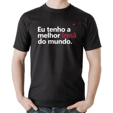 Imagem de Camiseta Algodão Eu tenho a melhor irmã do mundo - Foca na Moda, Preto