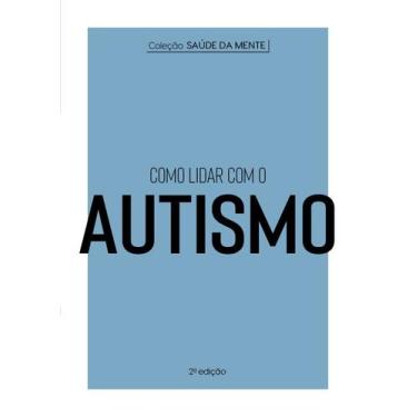Imagem de Livro - Coleção Saúde da Mente - Como lidar com o Autismo