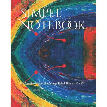 Imagem de Simple Notebook: For Creative Minds: 240 College Ruled Sheets- 8" x 10"