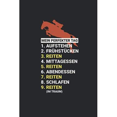 Imagem de Mein Perfekter Tag: Reiten: Pferde Notizbuch für eine Reiterin & Reiter mit Pferd