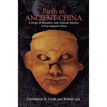 Imagem de Birth in Ancient China: A Study of Metaphor and Cultural Identity in Pre-Imperial China (SUNY series in Chinese Philosophy and Culture) (English Edition)