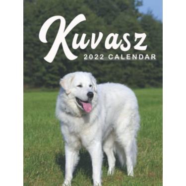 Imagem de Kuvasz 2022 Calendar: 12-month Calendar 2022 from Jan 2022 to Dec 2022 in mini size 8x6 inch