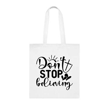 Imagem de Sacola engraçada Don't Stop Believed, presente inspirador, bolsa de ombro motivacional, bolsas reutilizáveis, cesta de aniversário de Natal, Branco