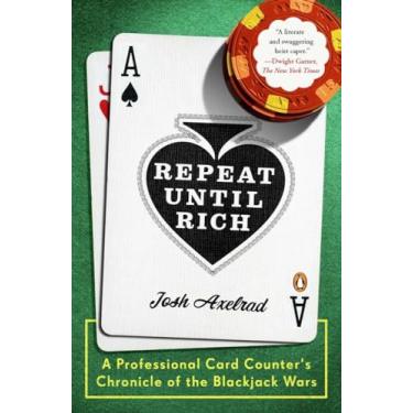 Imagem de Repeat Until Rich: A Professional Card Counter's Chronicle of the Blackjack Wars