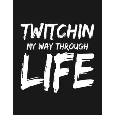 Imagem de Notebook: Twitchin My Way Through Life: Gratitude Notebook Journal Daily Gift 100 Pages 8.5x11 Soft Cover