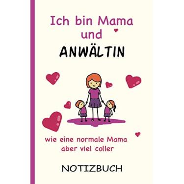 Imagem de Ich bin Mama und Anwältin wie eine normale Mama aber viel coller: A5 Notizbuch als Geschenk für eine Anwältin - A5 /punktiert - | Anwältin Geschenke zum Geburtstag|Geburtstagsgeschenk Kollegin