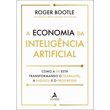 Imagem de a Economia Inteligência Artificial - Como a Ia Está Transformando o Trabalho, a Riqueza e Progresso