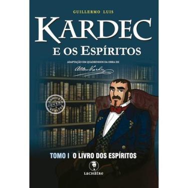 Imagem de Kardec e os Espíritos Tomo I - O Livro dos Espíritos - LACHATRE