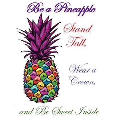 Imagem de Be a Pineapple - 2018 Calendar Planner - Stand Tall, Wear a Crown, & Be Sweet: Be a Pineapple - 2018 Weekly Calendar Planner - Stand Tall, Wear a Crown, & Be Sweet Inside