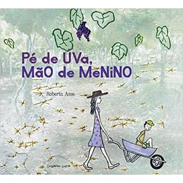 Imagem de Pé de Uva, Mão de Menino - Asse, Roberta - CRIADEIRA LIVROS