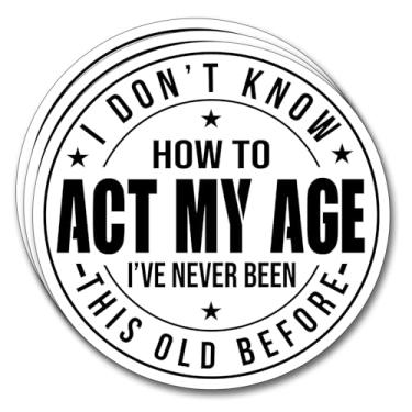 Imagem de (3 peças) Adesivo I Don't Know How to Act My Age I've Never Been This Old Before Decalques Inspiradores Decorar Livros Laptop Telefone Garrafas de Água Kindles Tumbler Adesivos de Vinil Impermeável