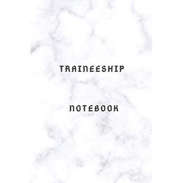Imagem de traineeship notebook journal your favorite planner to record and memorize your internship activities and essentials: traineeship workbook journal for ... the ideal notebook to progress in internship