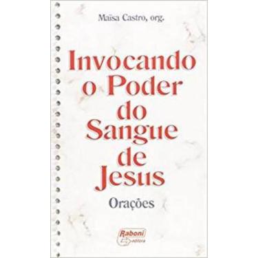 Imagem de Invocando O Poder Do Sangue De Jesus - Oracoes - Raboni Editora