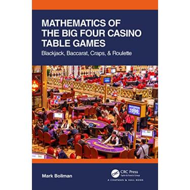 Imagem de Mathematics of The Big Four Casino Table Games: Blackjack, Baccarat, Craps, & Roulette