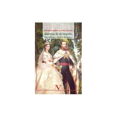 Imagem de Historias de un imperio: Maximiliano y Carlota de México - Editorial V