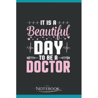 Imagem de It_s A Beautiful Day To Be A Doctor Heartbeat Happy Me You Notebook: Perfect Gifts For Loved one| Notebook, Note Pad, Notes, Birthday Present Gift 120 Lined Pages 6 x 9 Inch 120 Lined Notes