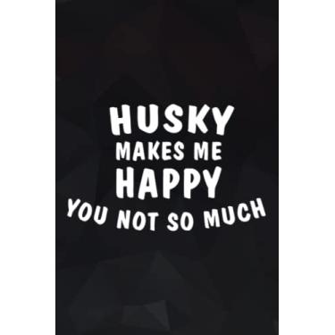 Imagem de Husky Makes Me Happy Humans Make Head Hurt Family Notebook Planner: Husky, Notebook Small Pocket Notepads for School Office Home Travel Gift Supplies,Daily
