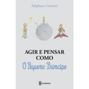 Imagem de Agir E pensar como O pequeno principe: um guia
