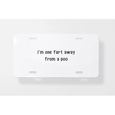 Imagem de Capa para placa de carro I'm One Fart Away from A Poo - Capa para placa de carro - Capa para moldura da placa de carro - 15 x 30 cm