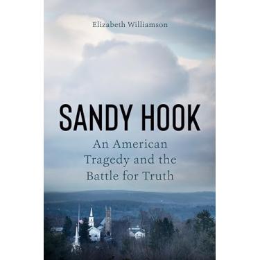 Imagem de Sandy Hook: An American Tragedy and the Battle for Truth