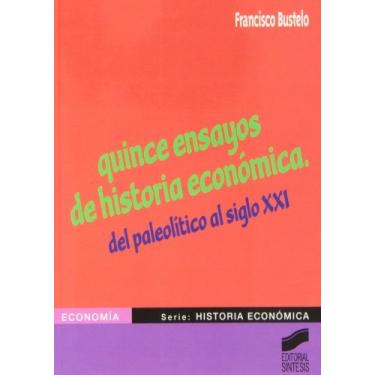 Imagem de Quince ensayos de historia económica: del paleolítico al siglo XXI (Economia. Serie Historia Economica nº 4) (Spanish Edition)