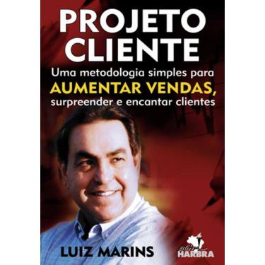 Imagem de Livro Projeto Cliente Uma Metodologia Simples Para Vendas